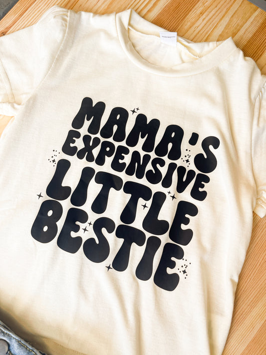 Mama’s Expensive Bestie Tee