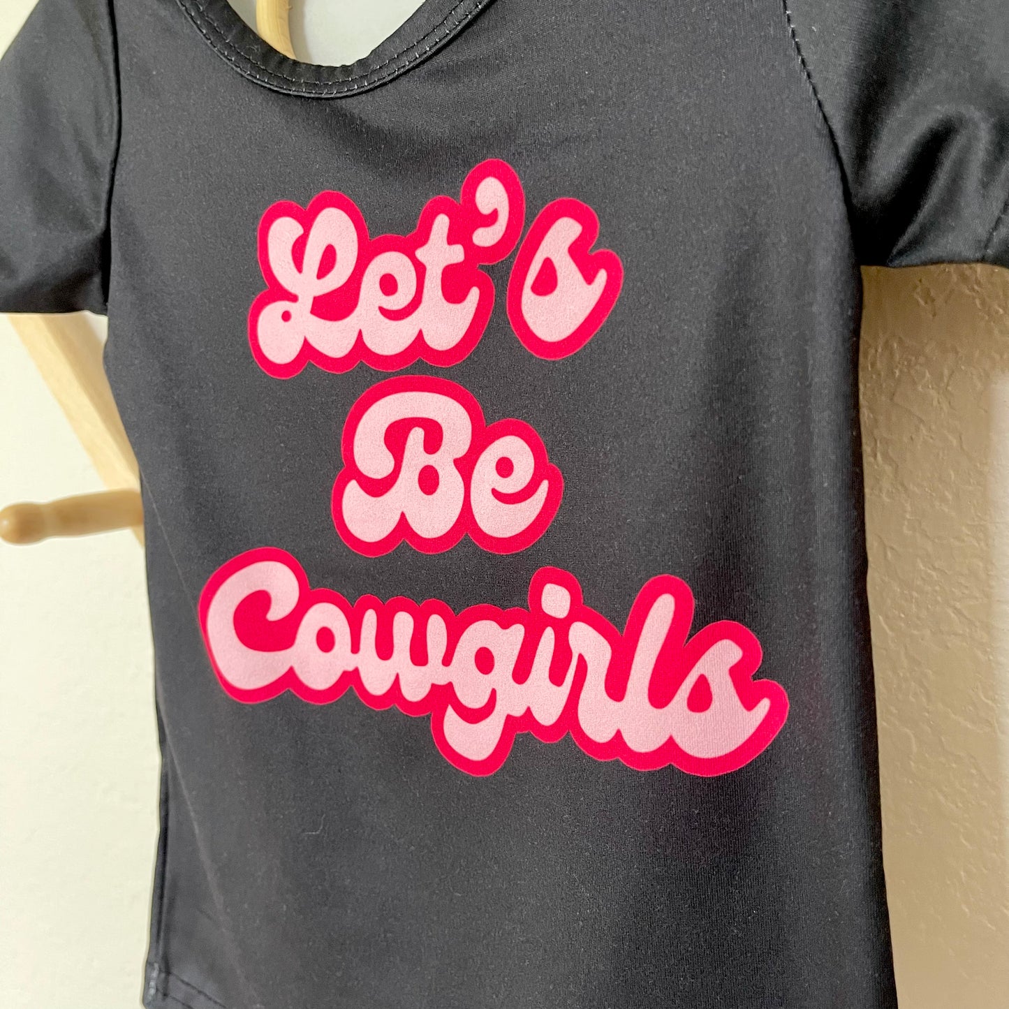 Let’s be Cowgirls Tee