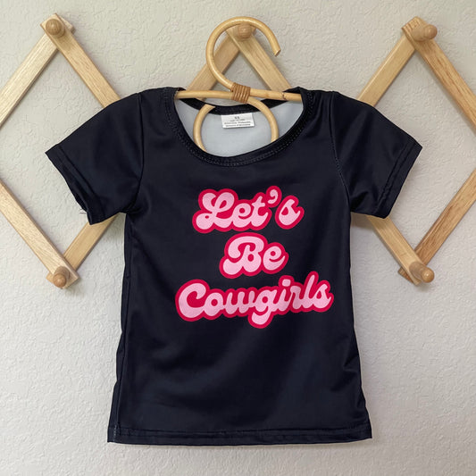 Let’s be Cowgirls Tee